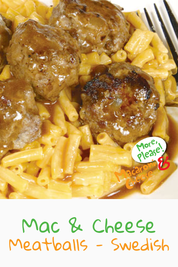 Meatballs – Swedish – More Please! Mac and Cheese